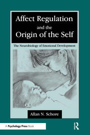 Affect Regulation and the Origin of the Self: The Neurobiology of Emotional Development book cover