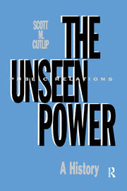 The Unseen Power: Public Relations: A History book cover