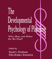 The Developmental Psychology of Planning: Why, How, and When Do We Plan? book cover