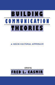 Building Communication Theories: A Socio/cultural Approach book cover