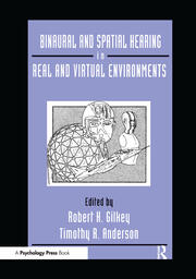 Binaural and Spatial Hearing in Real and Virtual Environments book cover