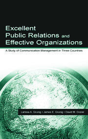 Excellent Public Relations and Effective Organizations: A Study of Communication Management in Three Countries book cover