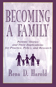 Becoming A Family: Parents' Stories and Their Implications for Practice, Policy, and Research book cover