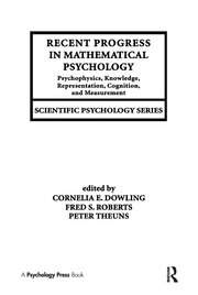 Recent Progress in Mathematical Psychology: Psychophysics, Knowledge Representation, Cognition, and Measurement book cover