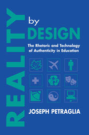 Reality By Design: The Rhetoric and Technology of Authenticity in Education book cover
