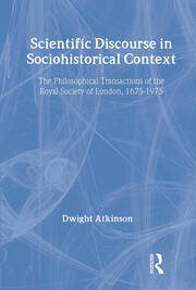 Scientific Discourse in Sociohistorical Context: The Philosophical Transactions of the Royal Society of London, 1675-1975 book cover