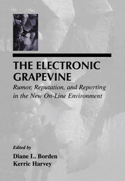 The Electronic Grapevine: Rumor, Reputation, and Reporting in the New On-line Environment book cover