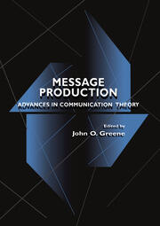 Message Production: Advances in Communication Theory book cover