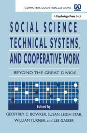 Social Science, Technical Systems, and Cooperative Work: Beyond the Great Divide book cover