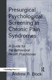 Presurgical Psychological Screening in Chronic Pain Syndromes: A Guide for the Behavioral Health Practitioner book cover