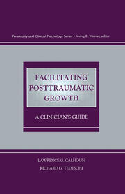 Facilitating Posttraumatic Growth: A Clinician's Guide book cover