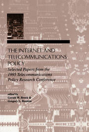 The Internet and Telecommunications Policy: Selected Papers From the 1995 Telecommunications Policy Research Conference book cover