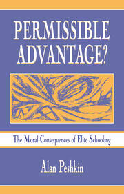 Permissible Advantage?: The Moral Consequences of Elite Schooling book cover
