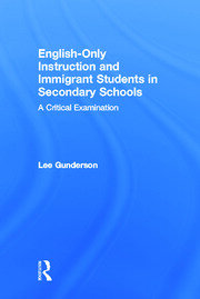 English-Only Instruction and Immigrant Students in Secondary Schools: A Critical Examination book cover