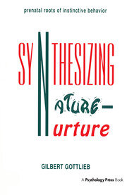 Synthesizing Nature-nurture: Prenatal Roots of Instinctive Behavior book cover