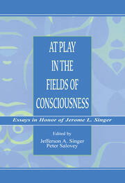At Play in the Fields of Consciousness: Essays in Honor of Jerome L. Singer book cover