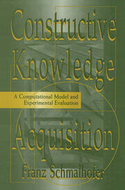 Constructive Knowledge Acquisition: A Computational Model and Experimental Evaluation book cover