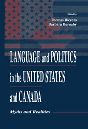 Language and Politics in the United States and Canada: Myths and Realities book cover