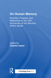 on Human Memory: Evolution, Progress, and Reflections on the 30th Anniversary of the Atkinson-shiffrin Model book cover