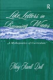 Like Letters in Running Water: A Mythopoetics of Curriculum book cover