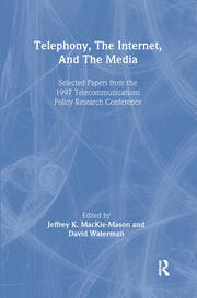 Telephony, the Internet, and the Media: Selected Papers From the 1997 Telecommunications Policy Research Conference book cover