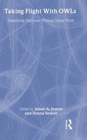 Taking Flight With OWLs: Examining Electronic Writing Center Work book cover