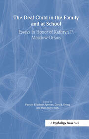 The Deaf Child in the Family and at School: Essays in Honor of Kathryn P. Meadow-Orlans book cover