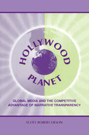 Hollywood Planet: Global Media and the Competitive Advantage of Narrative Transparency book cover
