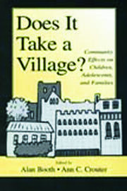 Does It Take A Village?: Community Effects on Children, Adolescents, and Families book cover