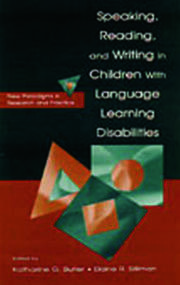 Speaking, Reading, and Writing in Children With Language Learning Disabilities: New Paradigms in Research and Practice book cover