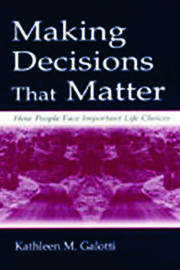 Making Decisions That Matter: How People Face Important Life Choices book cover