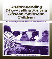 Understanding Storytelling Among African American Children: A Journey From Africa To America book cover