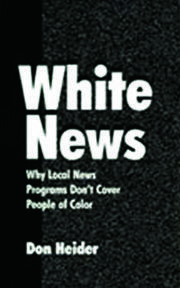 White News: Why Local News Programs Don't Cover People of Color book cover