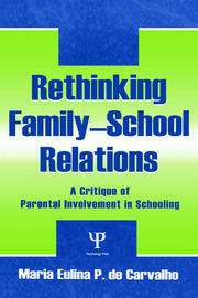 Rethinking Family-school Relations: A Critique of Parental involvement in Schooling book cover