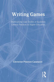 Writing Games: Multicultural Case Studies of Academic Literacy Practices in Higher Education book cover