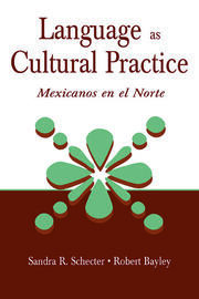 Language as Cultural Practice: Mexicanos en el Norte book cover