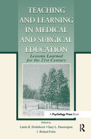 Teaching and Learning in Medical and Surgical Education: Lessons Learned for the 21st Century book cover