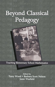 Beyond Classical Pedagogy: Teaching Elementary School Mathematics book cover