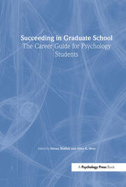 Succeeding in Graduate School: The Career Guide for Psychology Students book cover