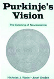 Purkinje's Vision: The Dawning of Neuroscience book cover
