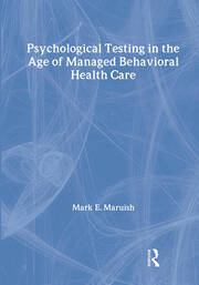 Psychological Testing in the Age of Managed Behavioral Health Care book cover