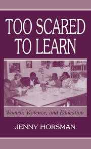 Too Scared To Learn: Women, Violence, and Education book cover