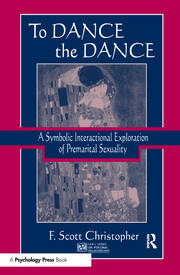 To Dance the Dance: A Symbolic Interactional Exploration of Premarital Sexuality book cover