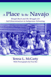 A Place to Be Navajo: Rough Rock and the Struggle for Self-Determination in Indigenous Schooling book cover