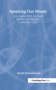 Speaking Our Minds: Conversations With the People Behind Landmark First Amendment Cases book cover