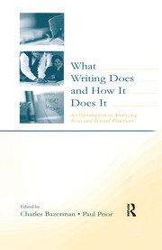 What Writing Does and How It Does It: An Introduction to Analyzing Texts and Textual Practices book cover