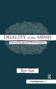 Duality of the Mind: A Bottom-up Approach Toward Cognition book cover