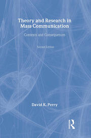Theory and Research in Mass Communication: Contexts and Consequences book cover