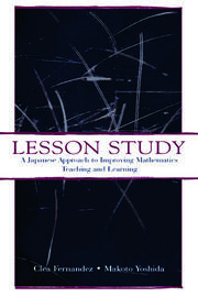 Lesson Study: A Japanese Approach To Improving Mathematics Teaching and Learning book cover