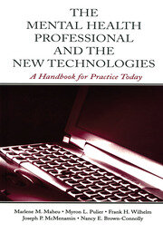 The Mental Health Professional and the New Technologies: A Handbook for Practice Today book cover